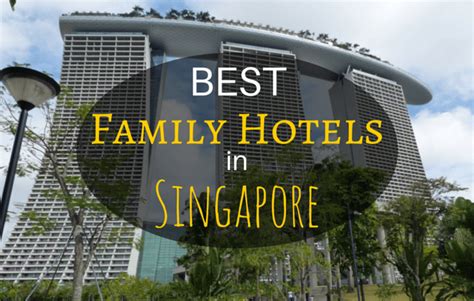 best hotels in singapore for families